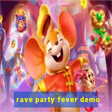 rave party fever demo